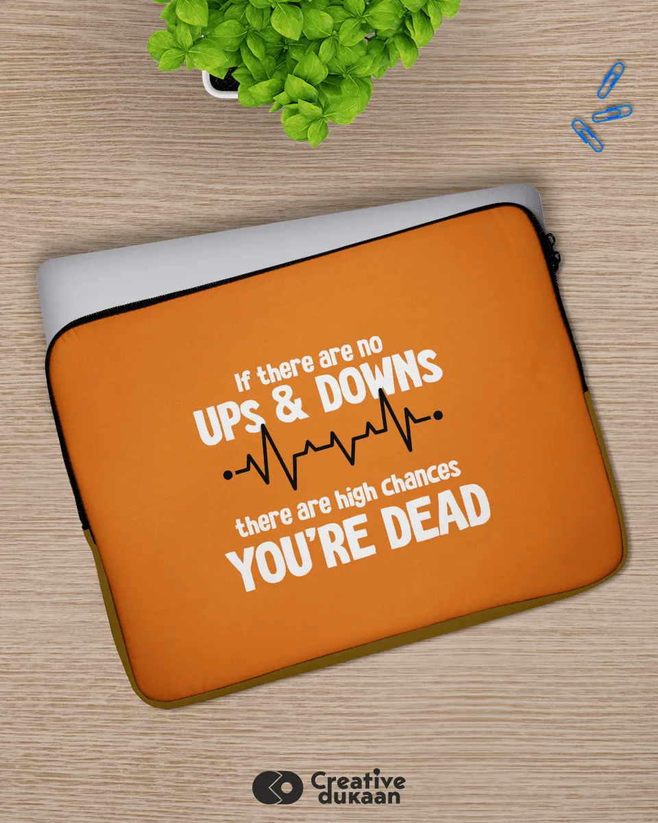 Laptop Sleeve with Tagline Ups and Down